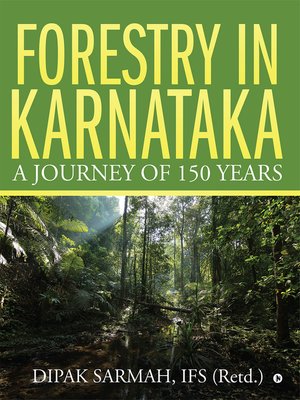 cover image of Forestry In Karnataka – A Journey Of 150 Years